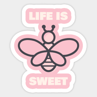 Life Is Sweet Sticker